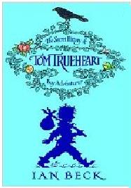 The Secret Adventures of Tom Trueheart by Ian Beck
